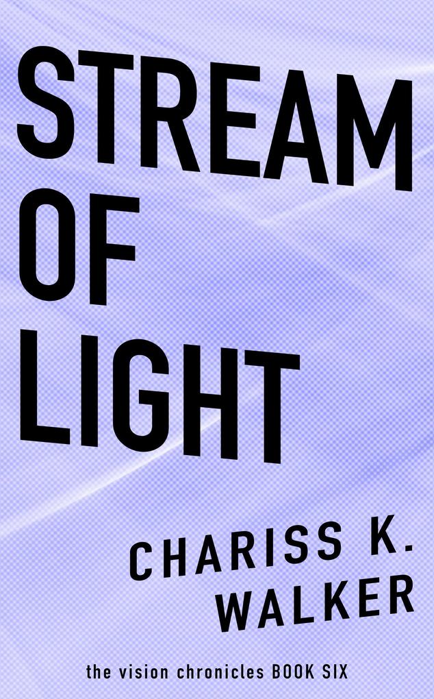 Stream of Light (The Vision Chronicles #6)