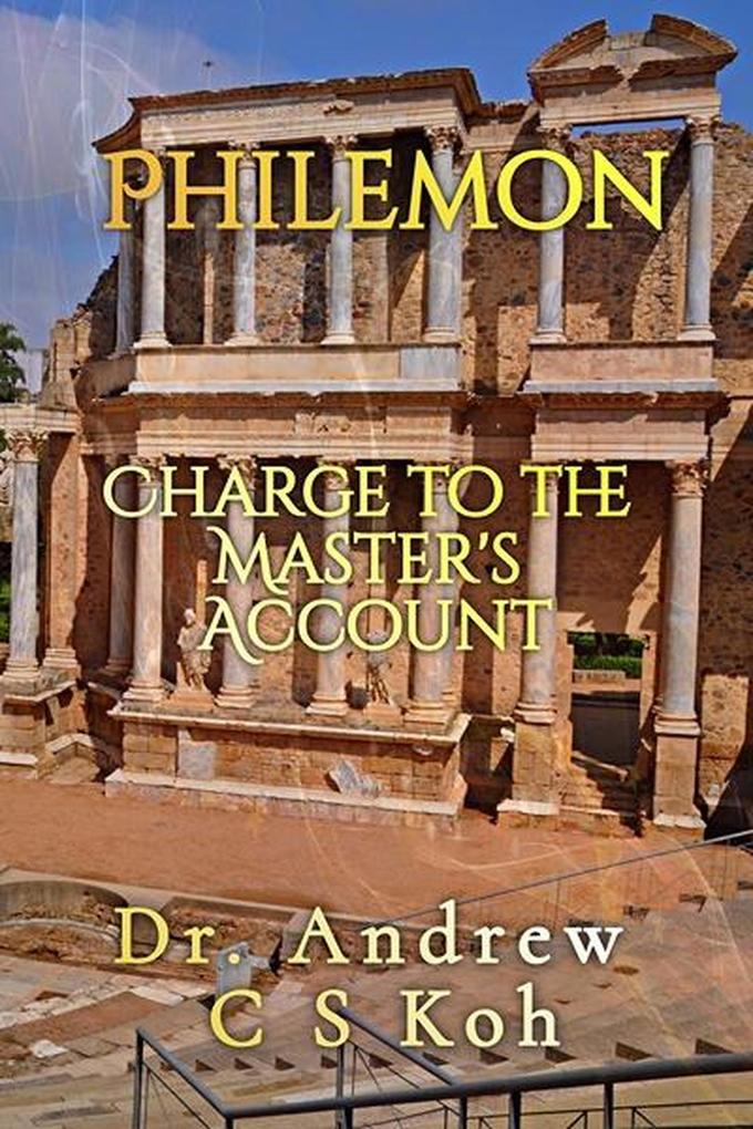 Philemon: Charge to the Master‘s Account (Pauline Epistles #10)