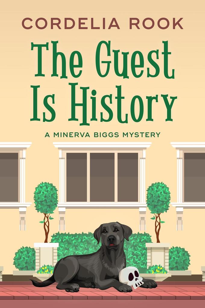The Guest is History (A Minerva Biggs Mystery #4) - Cordelia Rook