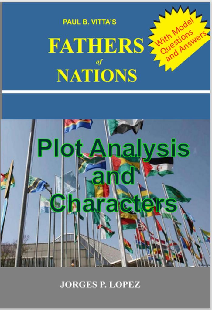 Paul B. Vitta‘s Fathers of Nations: Plot Analysis and Characters (A Study Guide to Paul B. Vitta‘s Fathers of Nations #1)