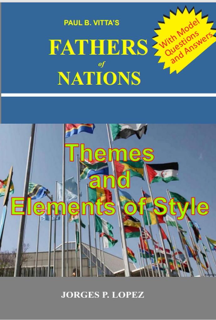 Paul B. Vitta‘s Fathers of Nations: Themes and Elements of Style (A Study Guide to Paul B. Vitta‘s Fathers of Nations #2)