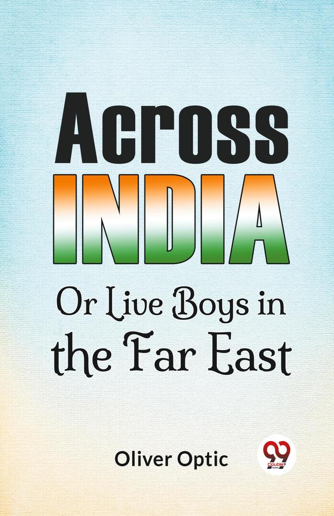 Across India Or Live Boys In The Far East
