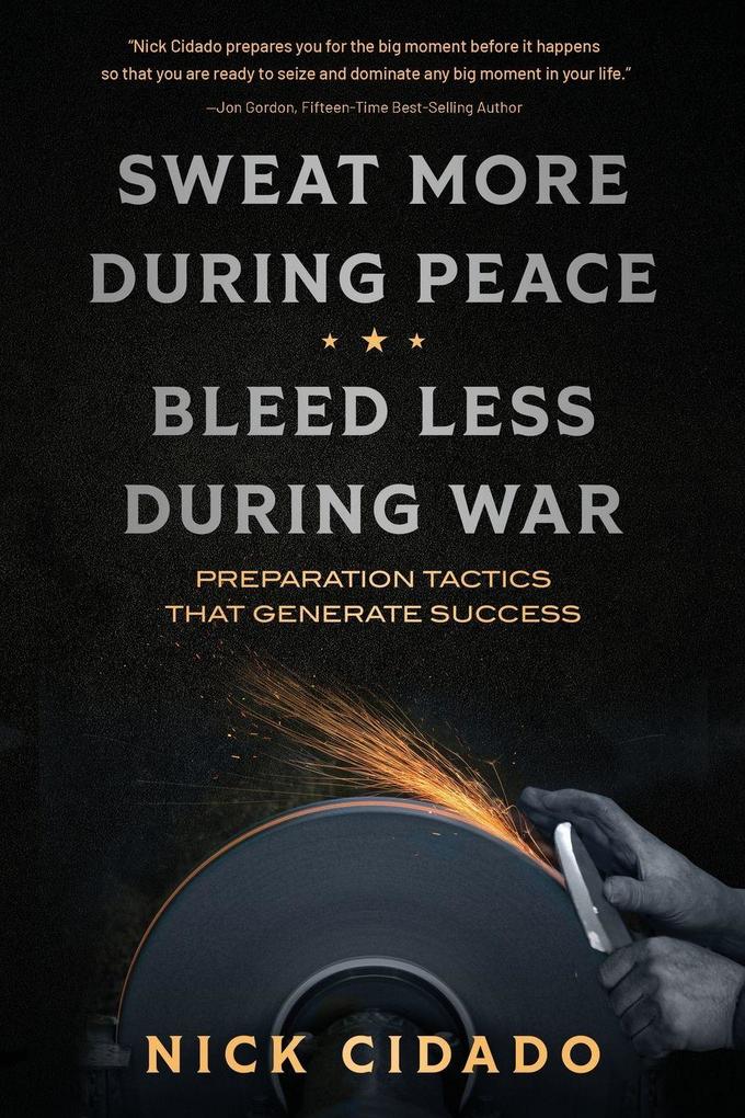 Sweat More During Peace Bleed Less During War