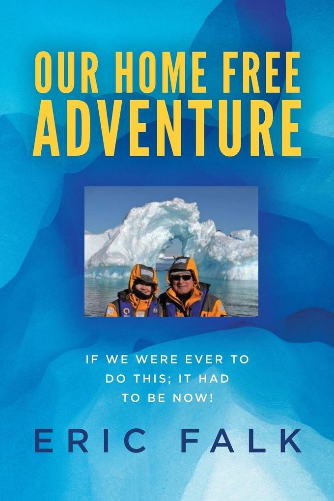 Our Home Free Adventure