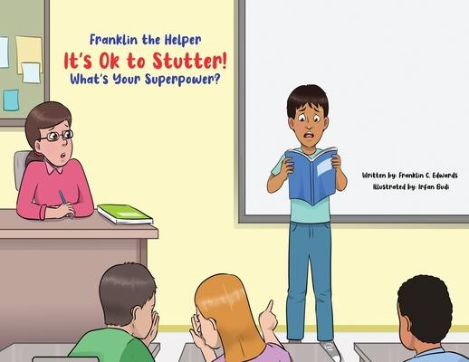 Franklin the Helper-It‘s Ok to Stutter! What‘s Your Superpower?