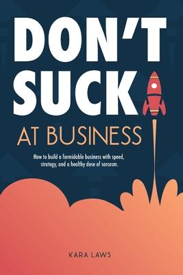 Don‘t Suck at Business