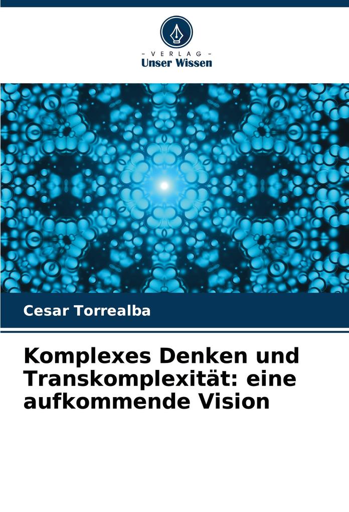 Komplexes Denken und Transkomplexität: eine aufkommende Vision