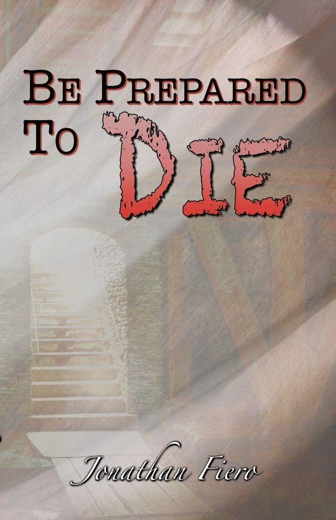 Be Prepared to Die