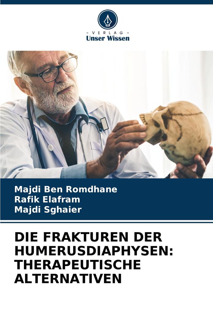 DIE FRAKTUREN DER HUMERUSDIAPHYSEN: THERAPEUTISCHE ALTERNATIVEN