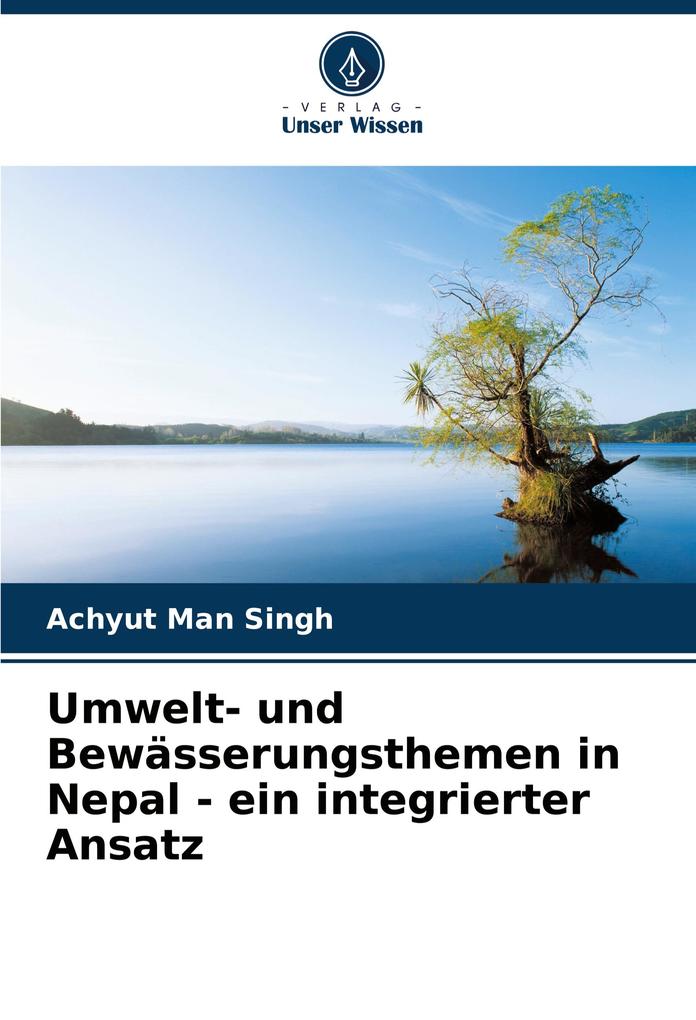 Umwelt- und Bewässerungsthemen in Nepal - ein integrierter Ansatz