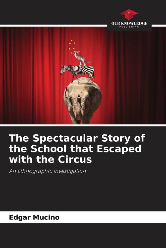 The Spectacular Story of the School that Escaped with the Circus