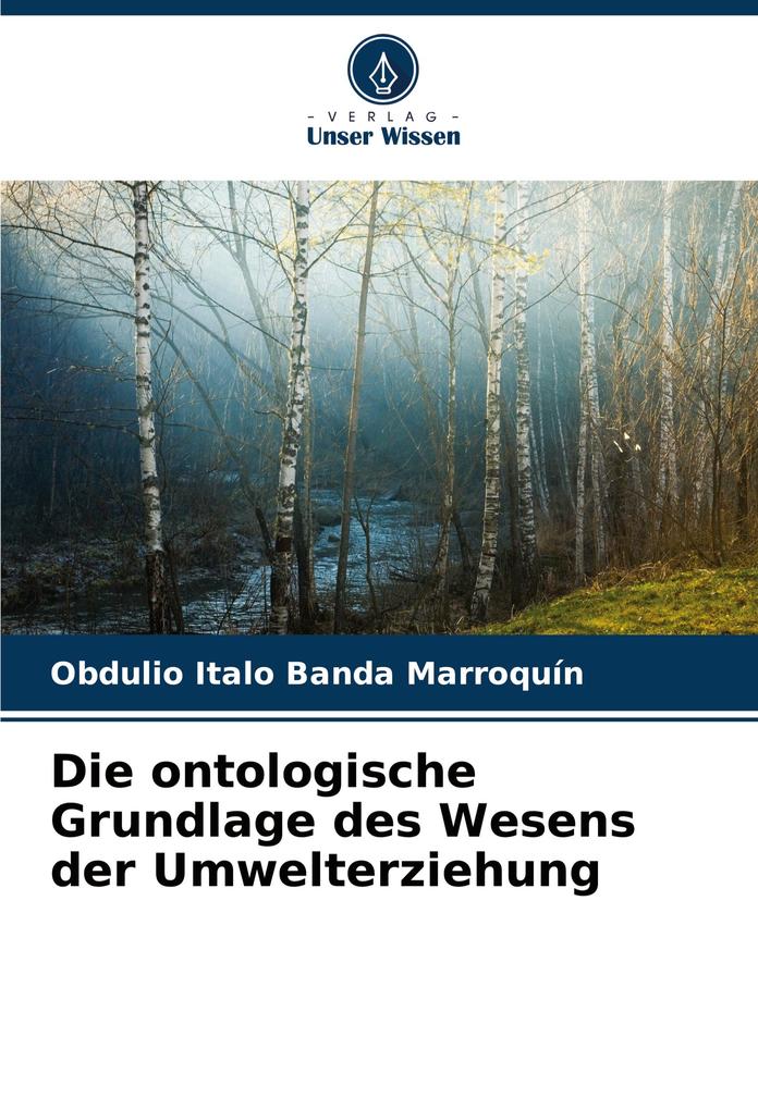 Die ontologische Grundlage des Wesens der Umwelterziehung
