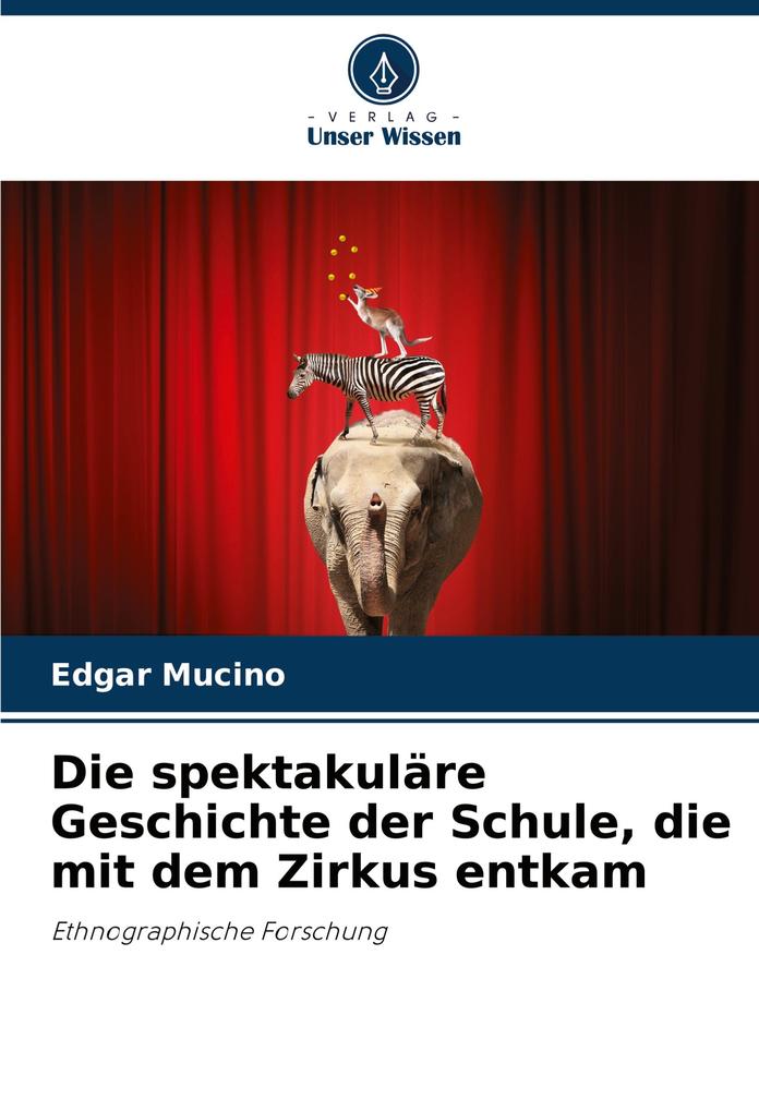 Die spektakuläre Geschichte der Schule die mit dem Zirkus entkam