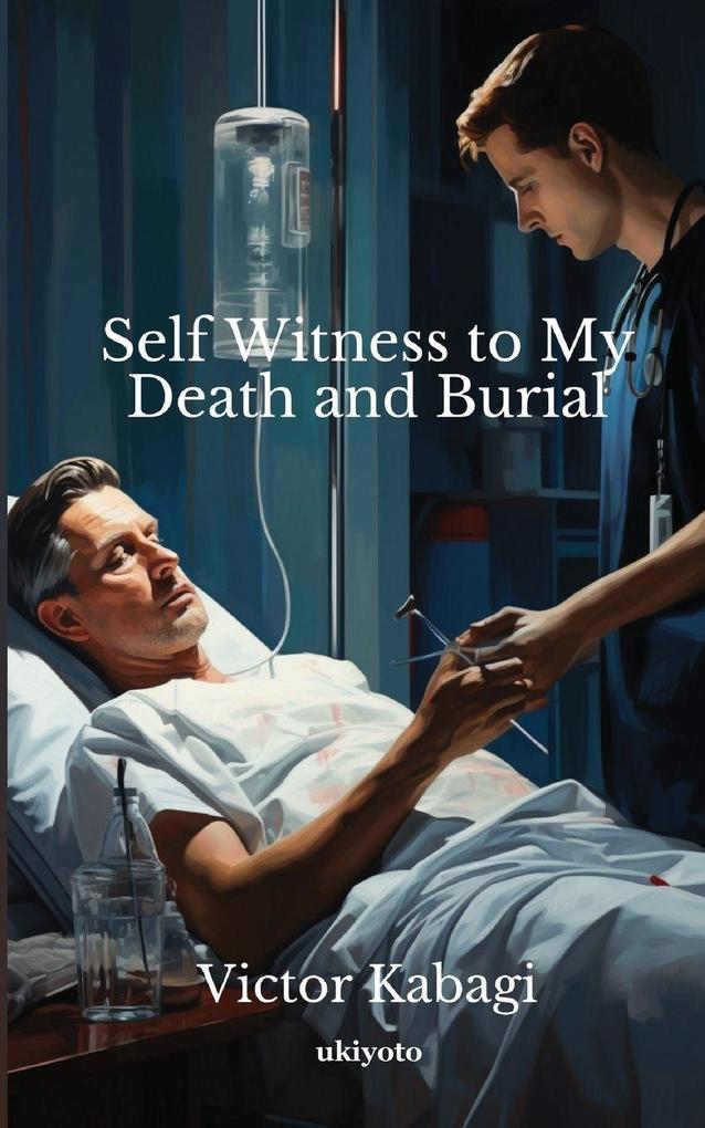 Self Witness to My Death and Burial