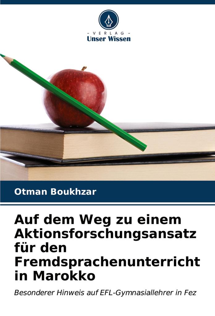 Auf dem Weg zu einem Aktionsforschungsansatz für den Fremdsprachenunterricht in Marokko