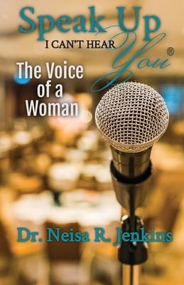 Speak Up I Can‘t Hear You - The Voice of a Woman