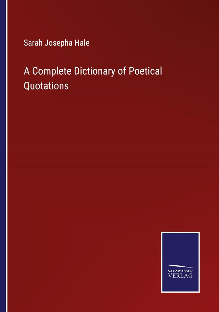 A Complete Dictionary of Poetical Quotations