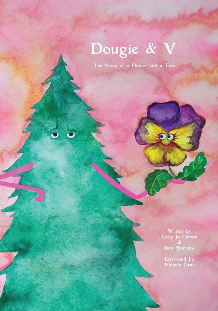 Dougie & V The Story of a Flower and a Tree