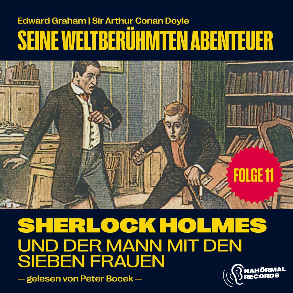 Sherlock Holmes und der Mann mit den sieben Frauen (Seine weltberühmten Abenteuer Folge 11)