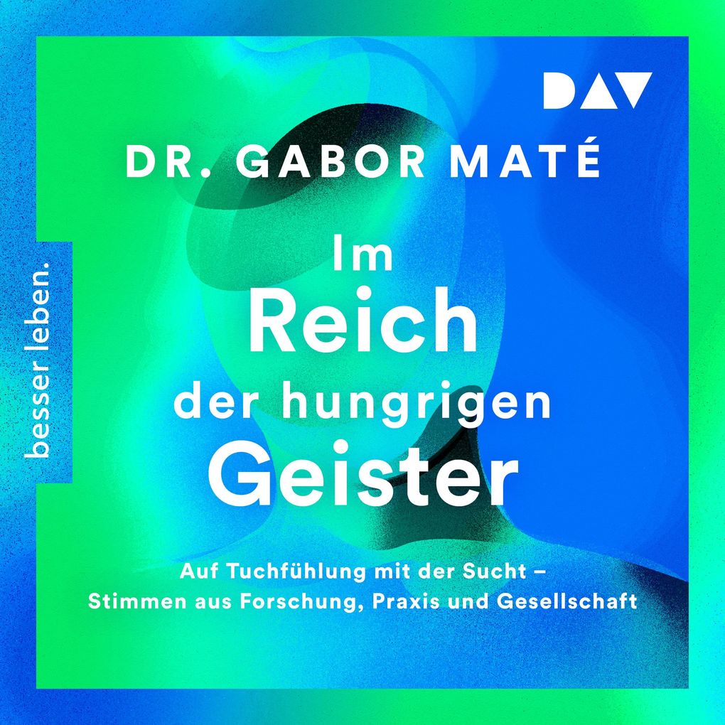 Im Reich der hungrigen Geister: Auf Tuchfühlung mit der Sucht Stimmen aus Forschung Praxis und Gesellschaft