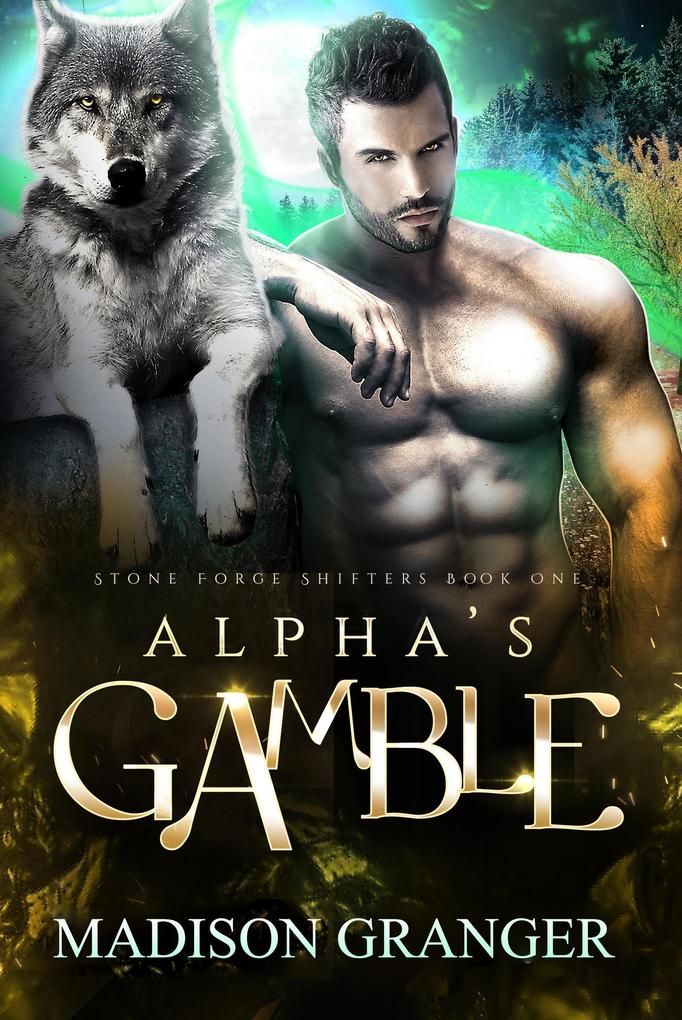 Alpha‘s Gamble (Stone Forge Shifters #1)
