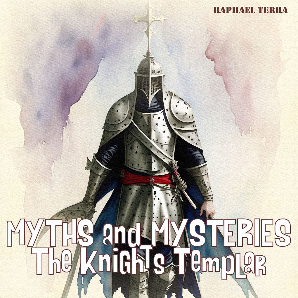 Myths and Mysteries: The Knights Templar