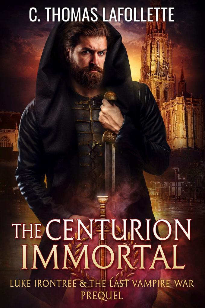 The Centurion Immortal (Luke Irontree & The Last Vampire War #0)