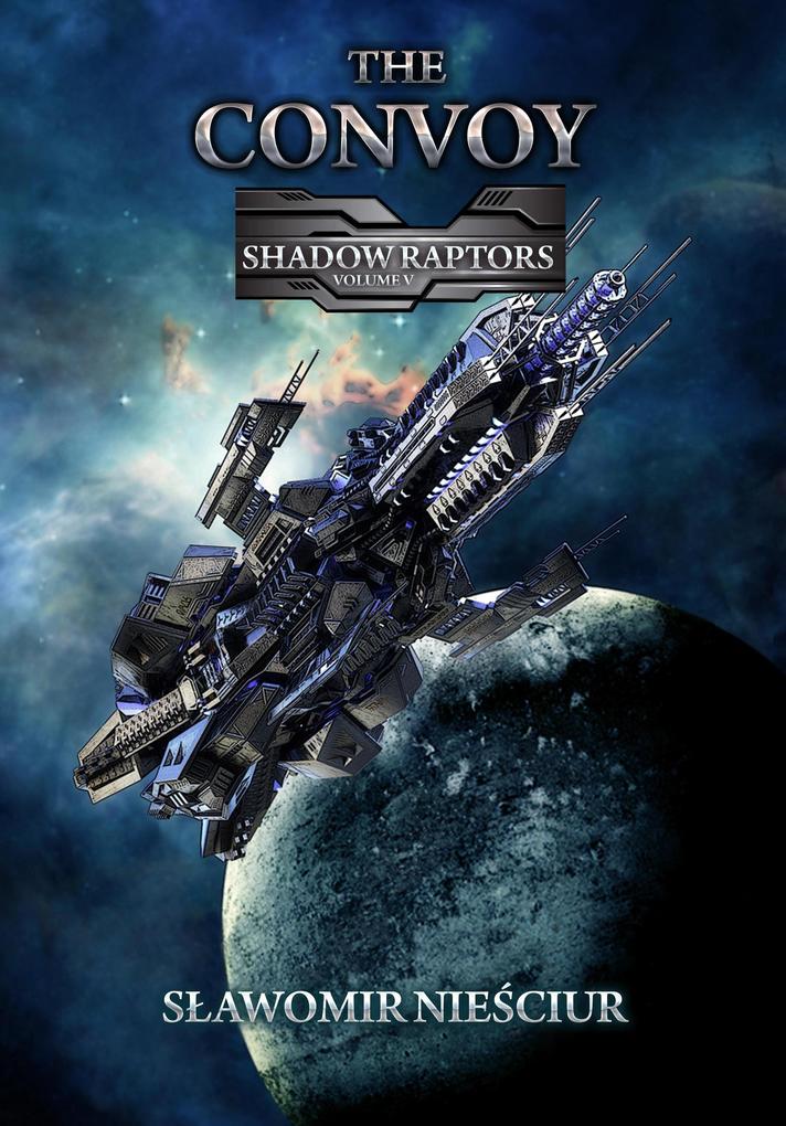 The Convoy; Shadow Raptors Volume V