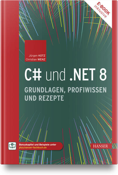 C# und .NET 8 - Grundlagen Profiwissen und Rezepte