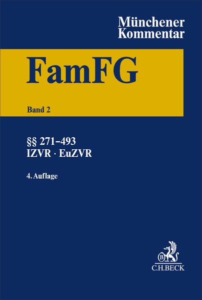 Münchener Kommentar zum FamFG Band 2: §§ 271-493 Internationales und Europäisches Zivilverfahrensrecht in Familiensachen