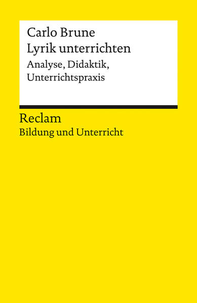 Lyrik unterrichten. Analyse Didaktik Unterrichtspraxis. Reclam Bildung und Unterricht