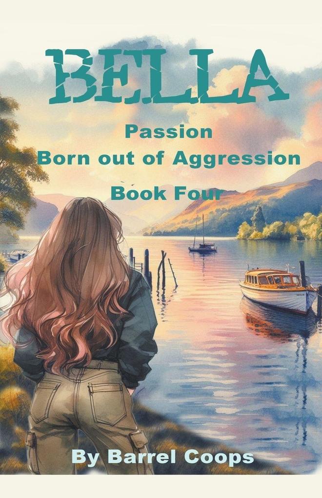 Bella - Passion Born out of Aggression
