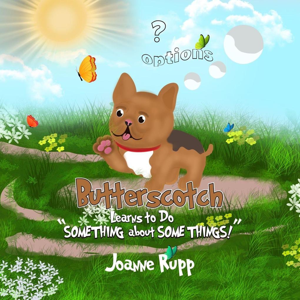 Butterscotch Learns to Do 'SOMETHING about SOME THINGS!'