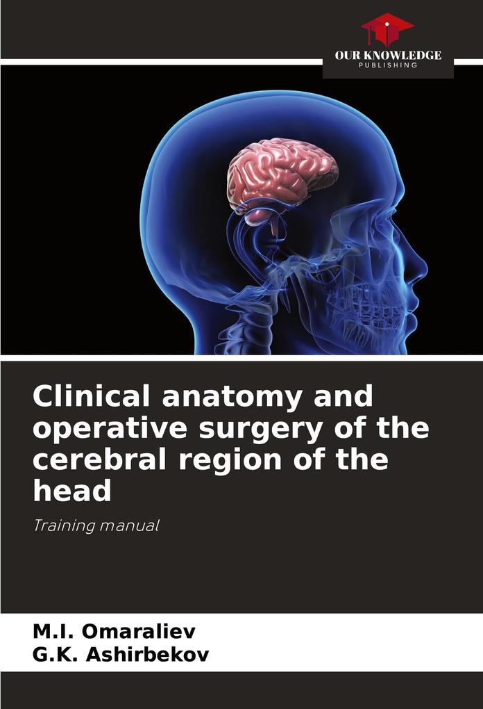 Clinical anatomy and operative surgery of the cerebral region of the head