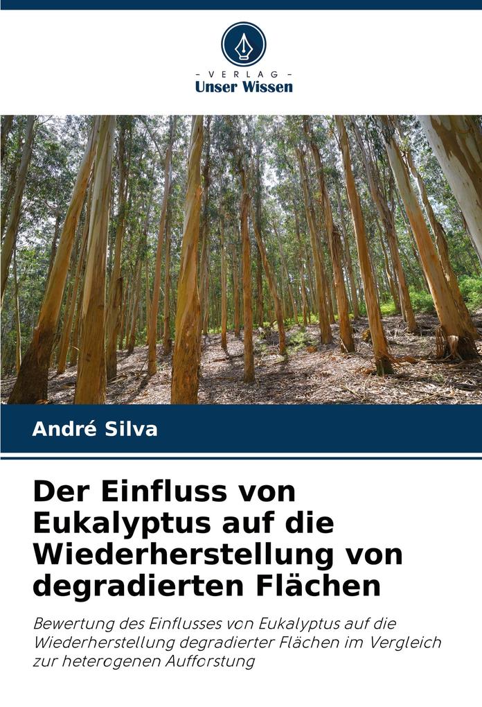 Der Einfluss von Eukalyptus auf die Wiederherstellung von degradierten Flächen