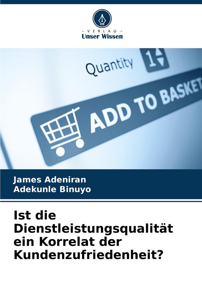Ist die Dienstleistungsqualität ein Korrelat der Kundenzufriedenheit?