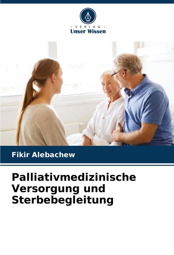 Palliativmedizinische Versorgung und Sterbebegleitung