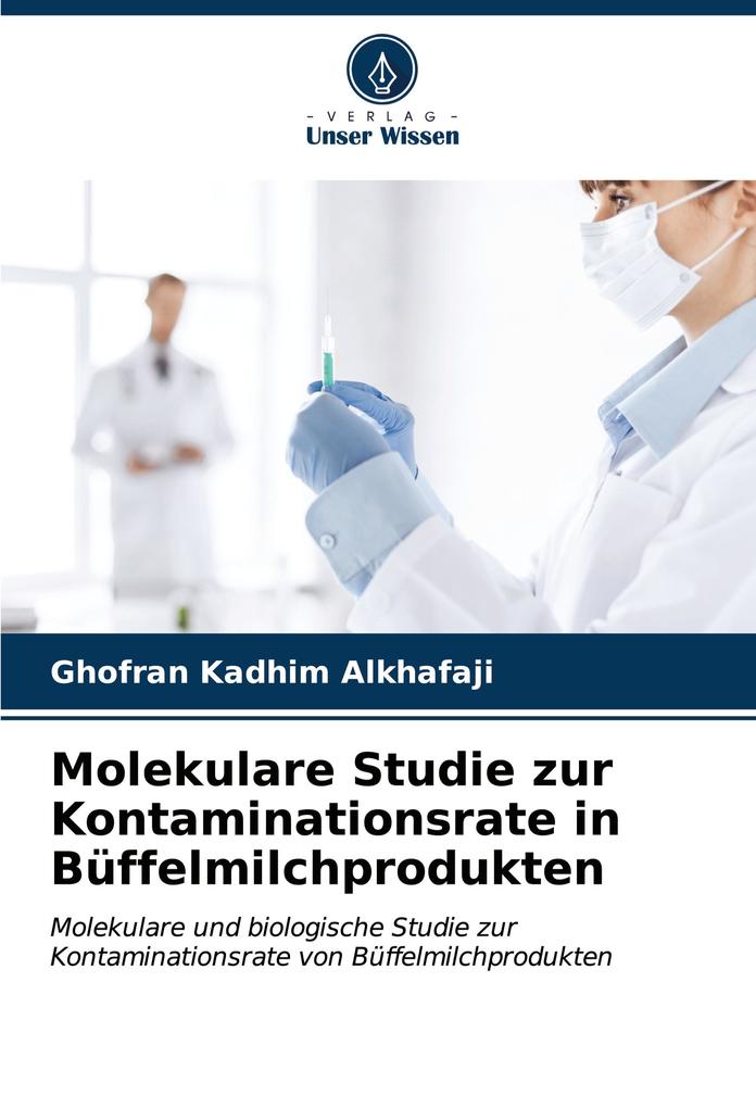 Molekulare Studie zur Kontaminationsrate in Büffelmilchprodukten