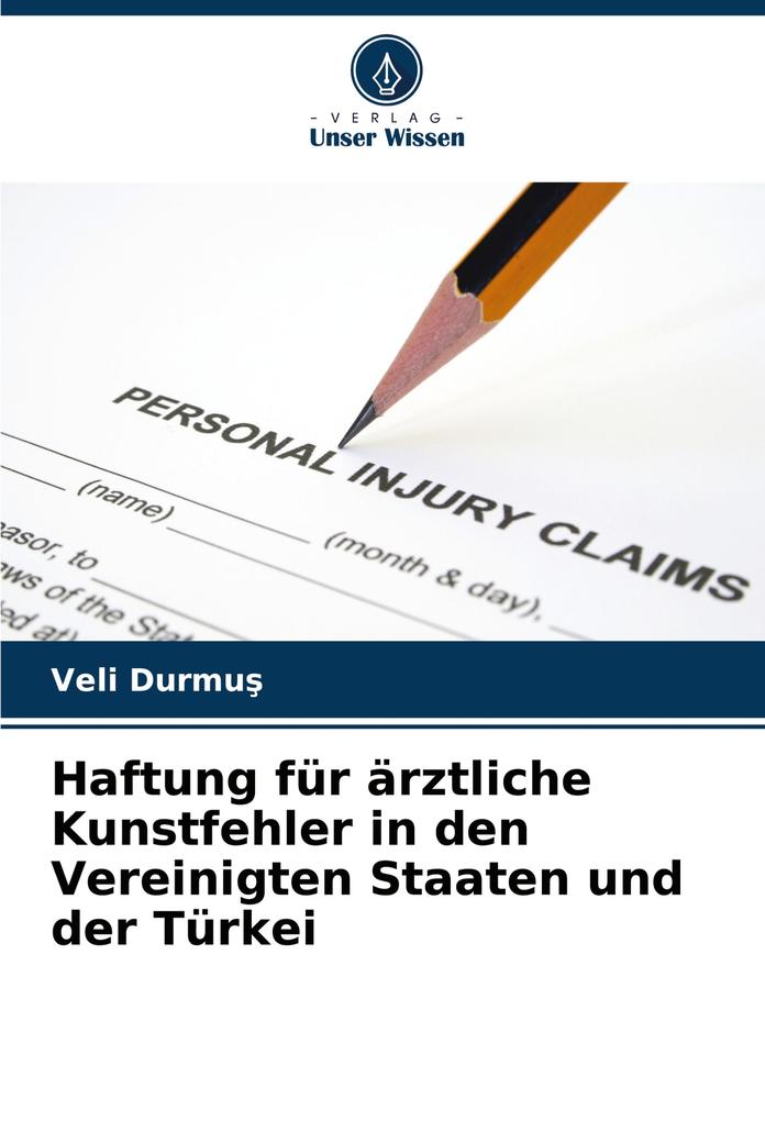 Haftung für ärztliche Kunstfehler in den Vereinigten Staaten und der Türkei