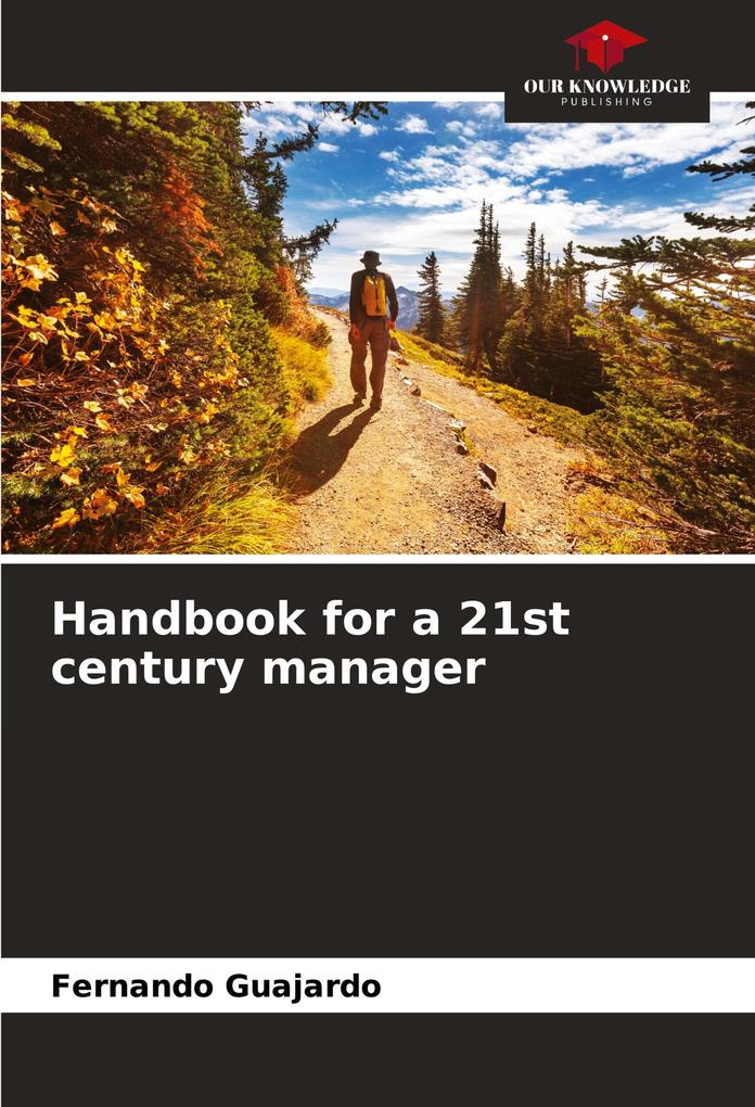 Handbook for a 21st century manager