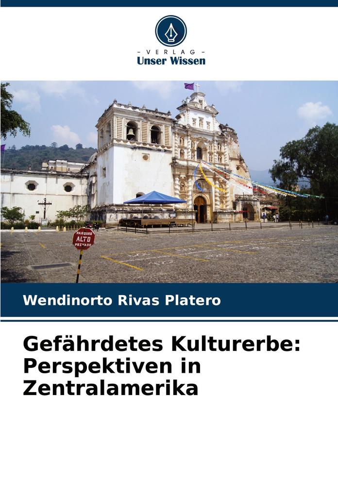 Gefährdetes Kulturerbe: Perspektiven in Zentralamerika