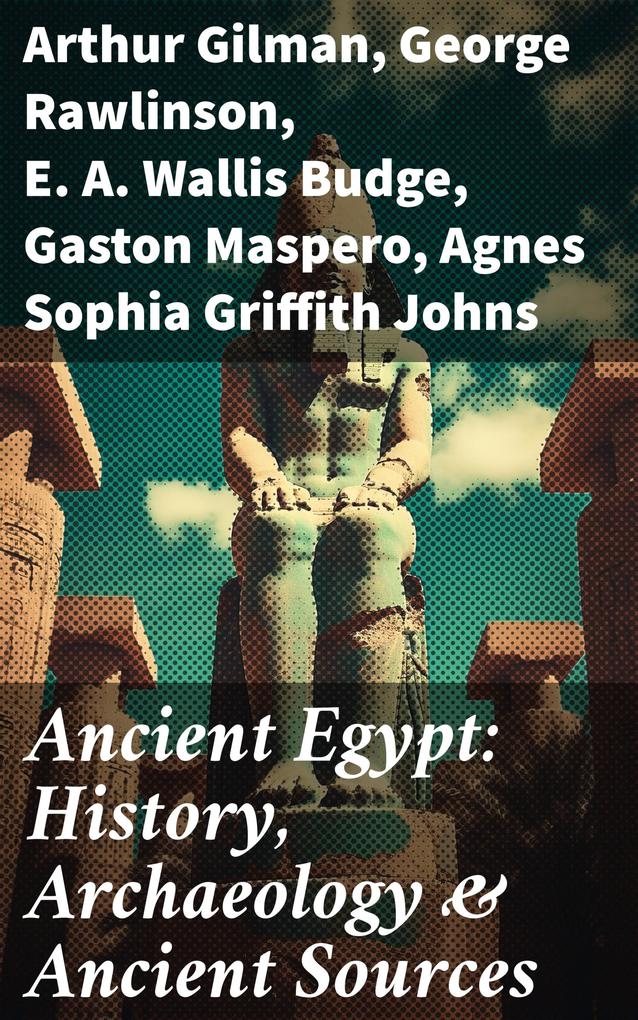 Ancient Egypt: History Archaeology & Ancient Sources