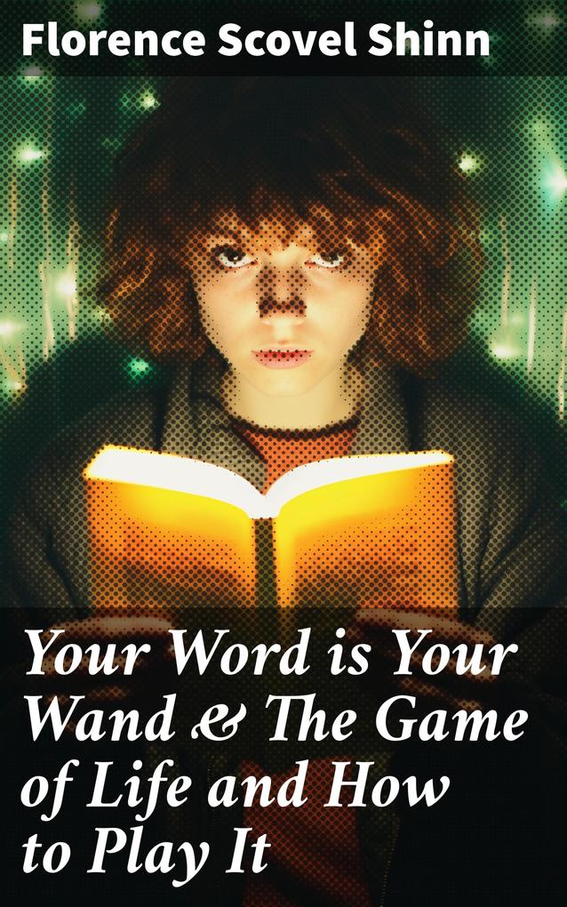 Your Word is Your Wand & The Game of Life and How to Play It