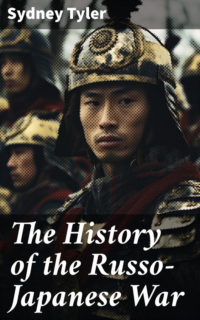 The History of the Russo-Japanese War