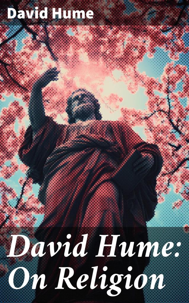 David Hume: On Religion