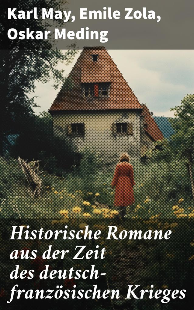 Historische Romane aus der Zeit des deutsch-französischen Krieges