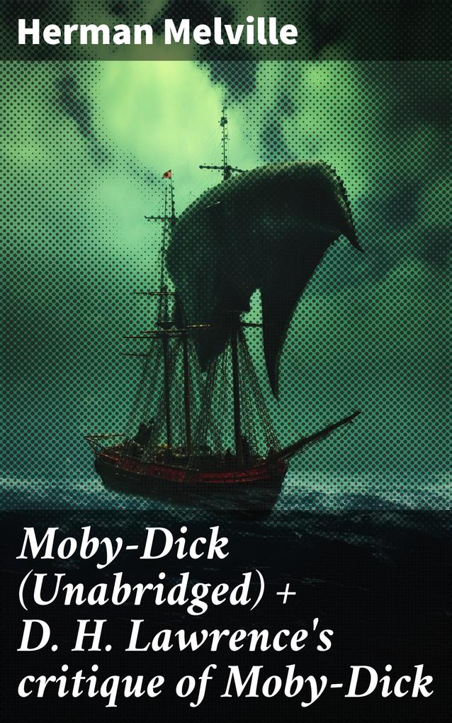 Moby-Dick (Unabridged) + D. H. Lawrence‘s critique of Moby-Dick