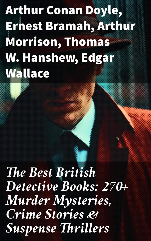 The Best British Detective Books: 270+ Murder Mysteries Crime Stories & Suspense Thrillers