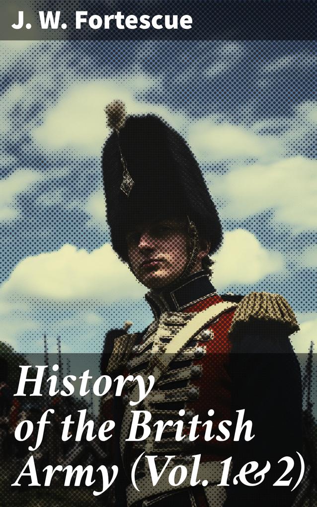 History of the British Army (Vol.1&2)