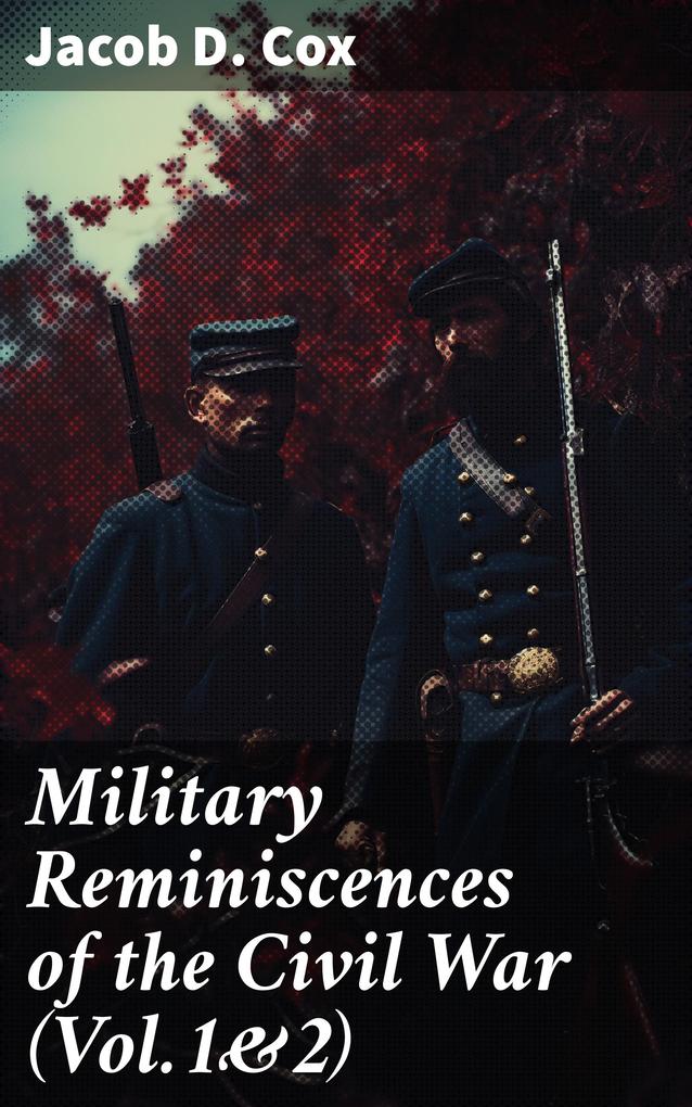 Military Reminiscences of the Civil War (Vol.1&2)